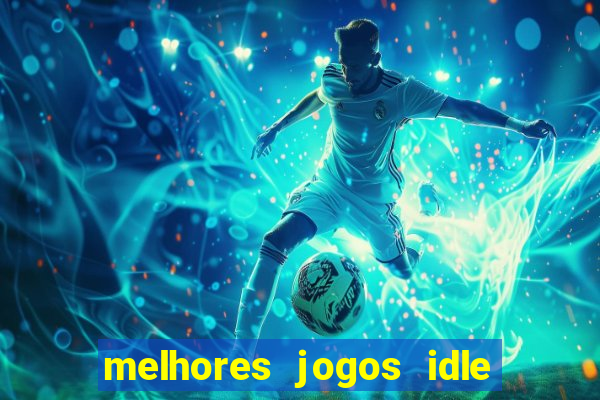 melhores jogos idle para android